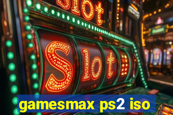 gamesmax ps2 iso