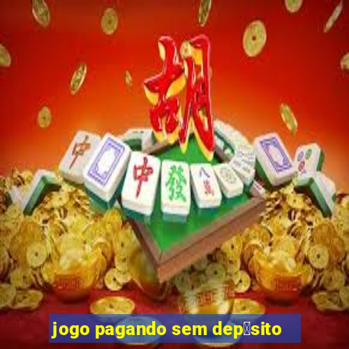 jogo pagando sem dep贸sito