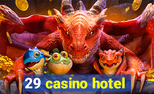 29 casino hotel