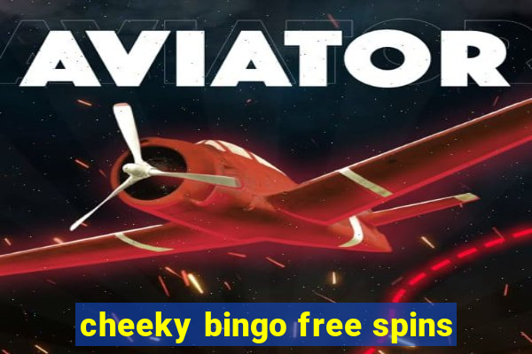 cheeky bingo free spins