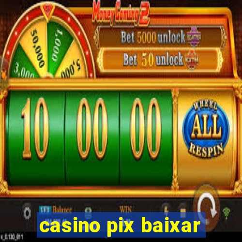 casino pix baixar