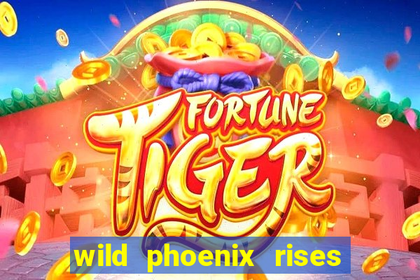 wild phoenix rises slot free play