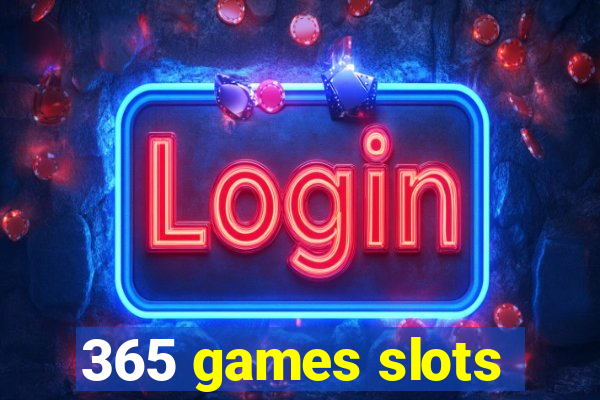 365 games slots