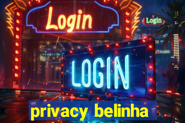 privacy belinha