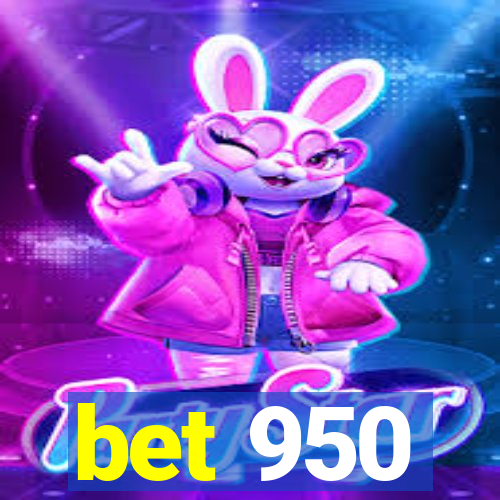 bet 950