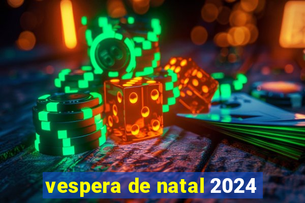 vespera de natal 2024