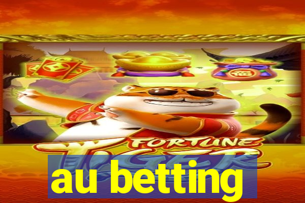 au betting