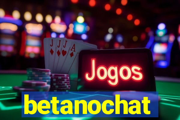 betanochat