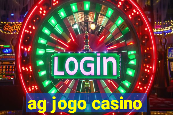 ag jogo casino