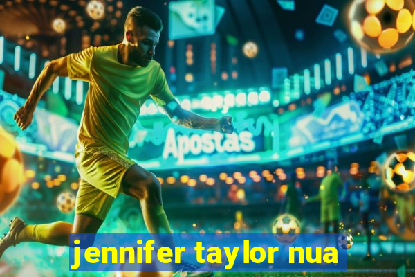 jennifer taylor nua