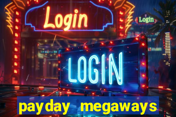 payday megaways slot free play