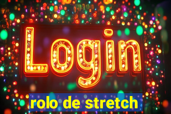 rolo de stretch