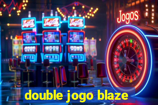 double jogo blaze