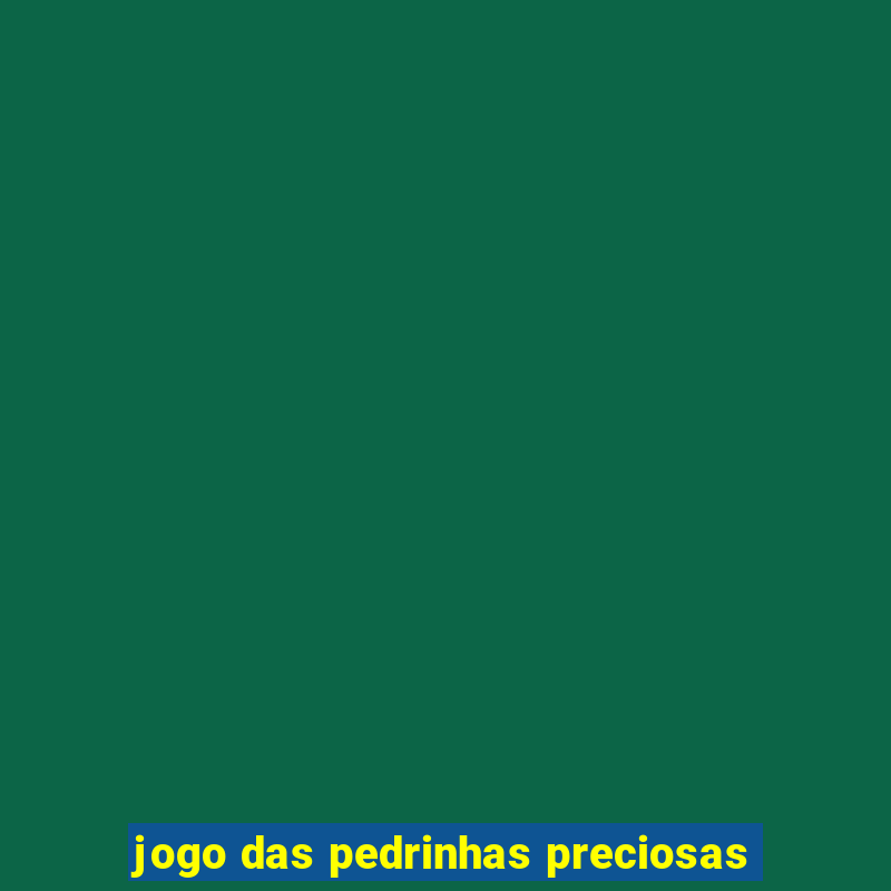 jogo das pedrinhas preciosas