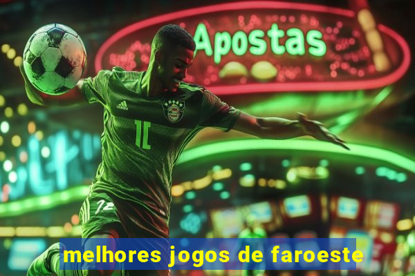 melhores jogos de faroeste