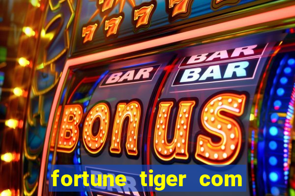 fortune tiger com bonus de cadastro