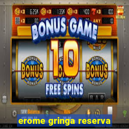 erome gringa reserva