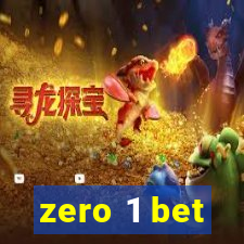 zero 1 bet