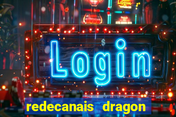 redecanais dragon ball z