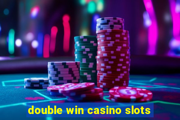 double win casino slots