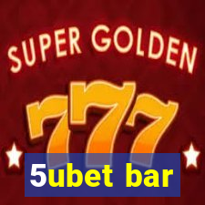 5ubet bar