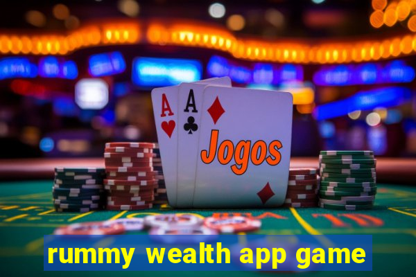 rummy wealth app game