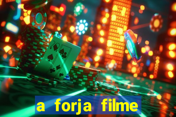 a forja filme completo dublado topflix