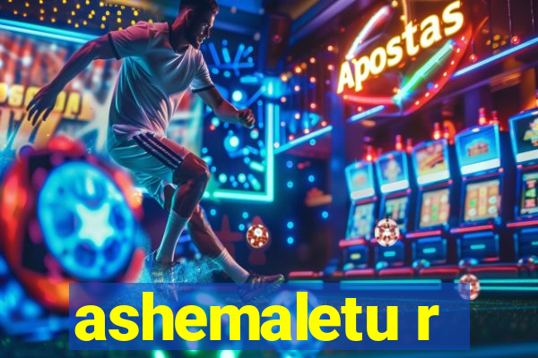 ashemaletu r