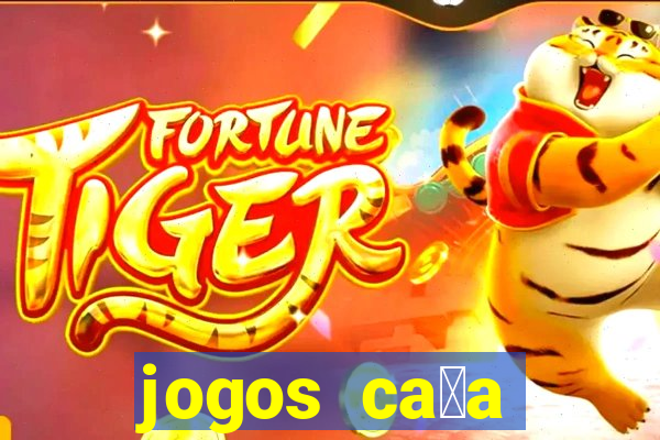 jogos ca莽a n铆queis gr谩tis para baixar