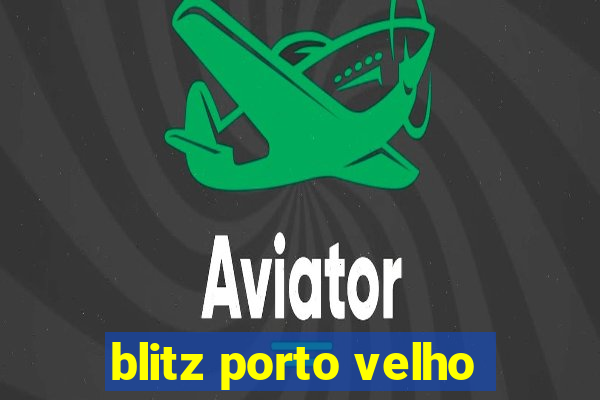 blitz porto velho