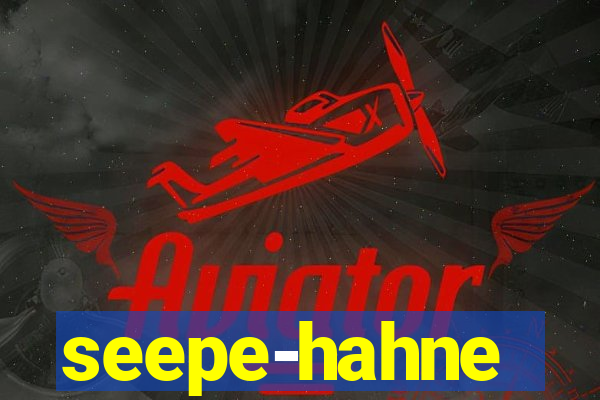 seepe-hahne