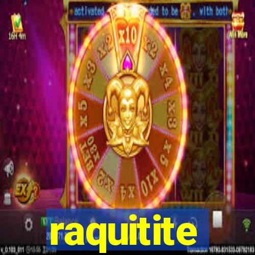 raquitite