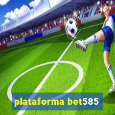 plataforma bet585