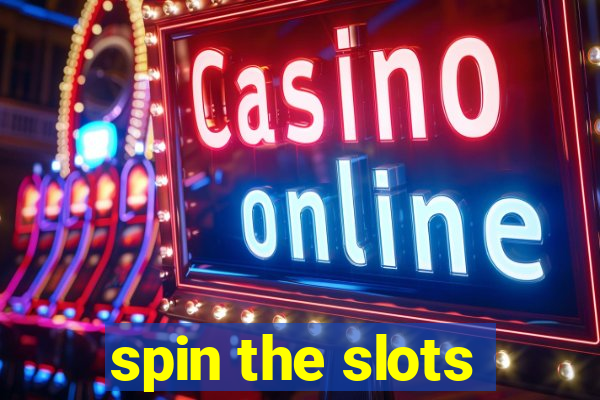 spin the slots