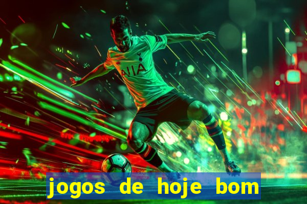 jogos de hoje bom para apostar