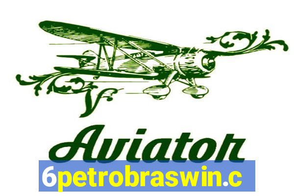 6petrobraswin.com