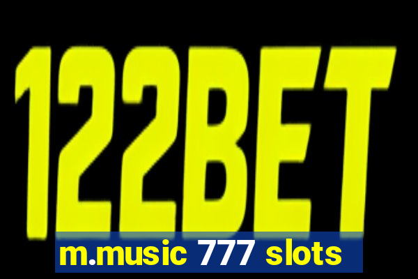 m.music 777 slots