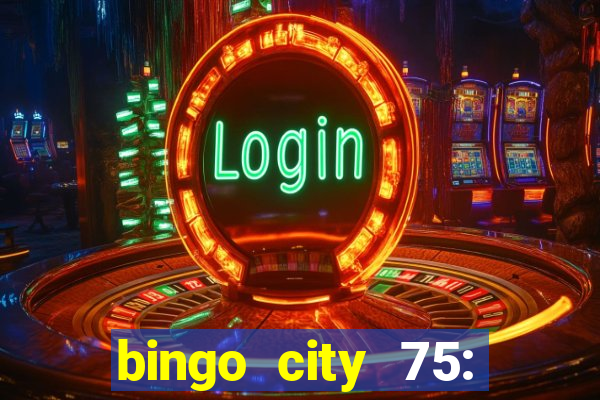 bingo city 75: bingo & slots