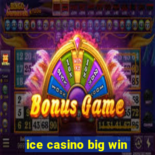 ice casino big win