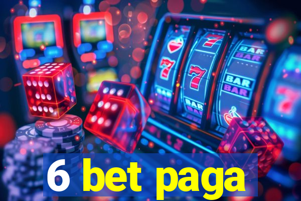 6 bet paga