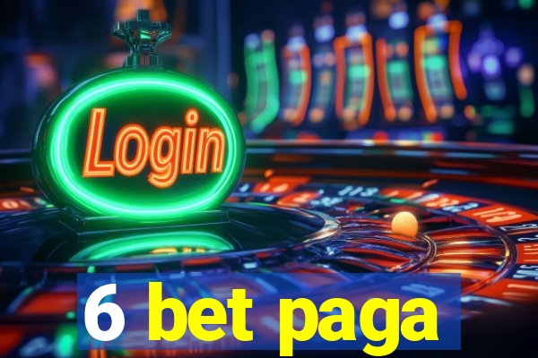 6 bet paga