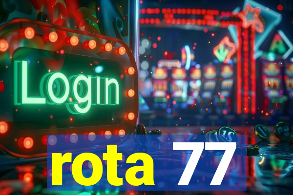 rota 77