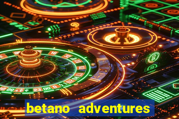 betano adventures beyond wonderland