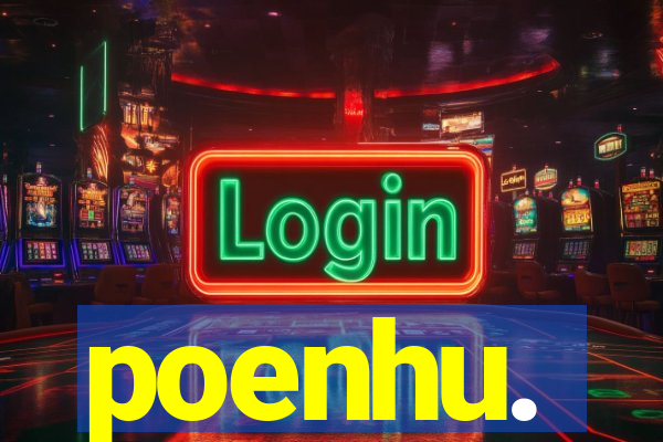 poenhu.