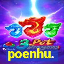 poenhu.