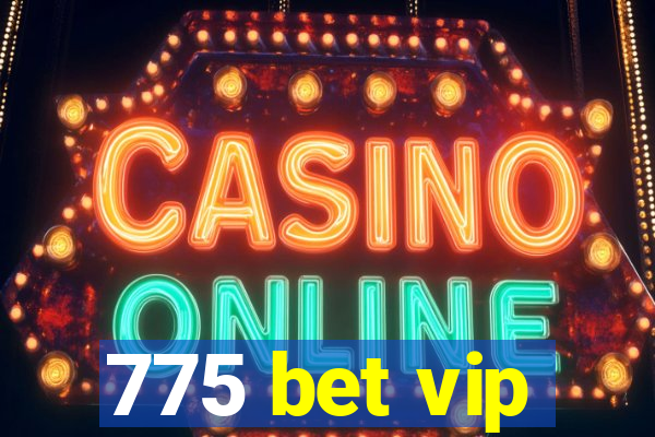 775 bet vip