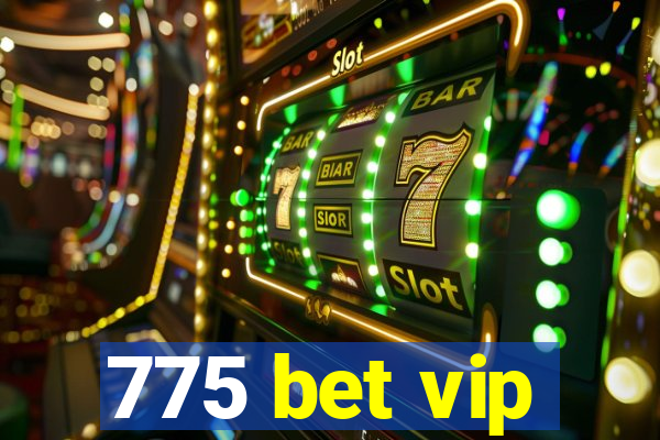 775 bet vip