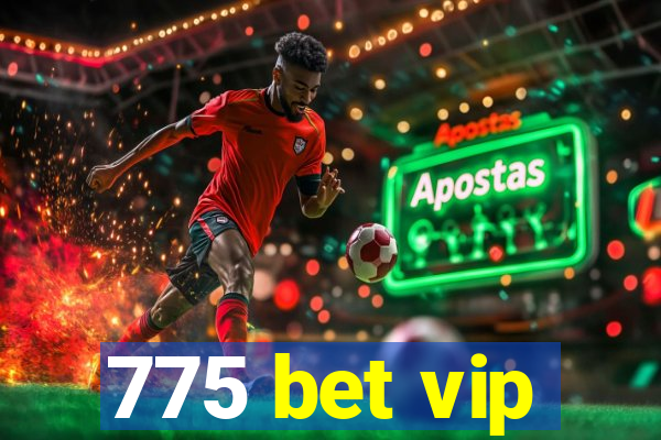 775 bet vip