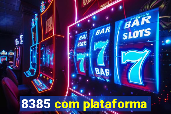 8385 com plataforma