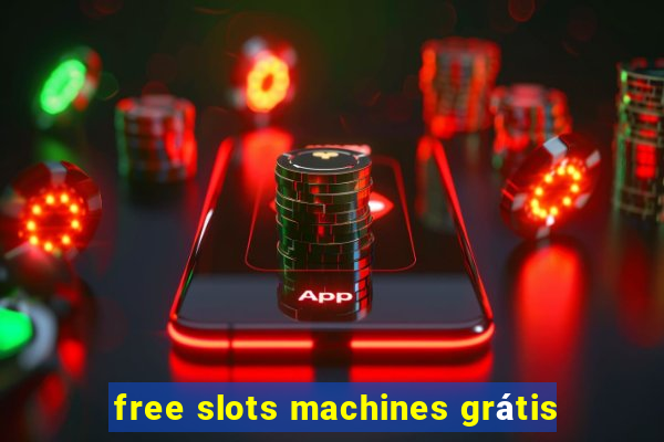 free slots machines grátis